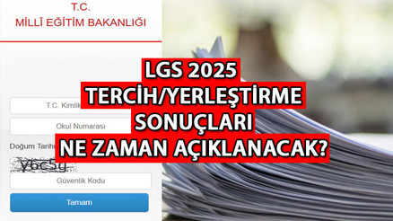 LGS TERCİH/YERLEŞTİRME SONUÇLARI 2025 || MEB LGS tercih sonuçları ne zaman açıklanacak Liselere Geçiş Sistemi yerleştirme sonuçları bu hafta belli olacak mı Geri sayım başladı