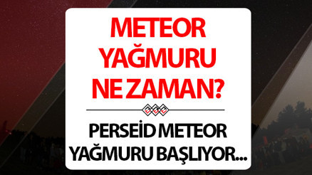 PERSEİD METEOR YAĞMURU CANLI İZLEME YERLERİ 2025 | Yüzlerce gök taşı görülecek...12 Ağustos Meteor yağmuru nereden izlenir Türkiyeden izlenecek mi, bu gece mi olacak Perseid meteor yağmuru ne zaman, saat kaçta