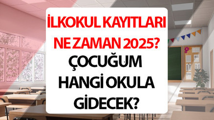 İLKOKUL KAYIT TARİHLERİ 2025-2026 || MEB ilkokul kayıtları ne zaman başlıyor 2025, hangi tarihte Çocuğum hangi okula gidecek İlkokul kayıtları için gerekli belgeler