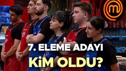 MASTERCHEF 7. SON ELEME ADAYI KİM OLDU (15 Ağustos 2025 Cuma) | Dün akşam MasterChefte eleme potasına kim gitti, Hilal mi, Cansu mu kazandı İşte MasterChefte bu haftanın eleme adayları