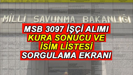 MSB İŞKUR İŞÇİ ALIMI KURA ÇEKİMİ SONUÇLARI İSİM LİSTESİ ÖĞRENME EKRANI 2025 || MSB kura sonuçları açıklandı mı Millî Savunma Bakanlığı 3 bin 97 işçi alımı kura sonuçları ve asil yedek isim listesi nereden öğrenilir MSB İŞKUR İŞÇİ ALIMI KURA ÇEKİMİ SONUÇLARI İSİM LİSTESİ ÖĞRENME EKRANI 2025 || MSB kura sonuçları açıklandı mı Millî Savunma Bakanlığı 3 bin 97 işçi alımı kura sonuçları ve asil yedek isim listesi nereden öğrenilir