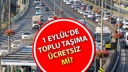 1 EYLÜLDE TOPLU TAŞIMA ÜCRETSİZ Mİ || Okullar açılıyor Ankara, İzmir ve İstanbulda metro, metrobüs, Marmaray, vapur ve otobüsler bedava mı, ücretsiz mi