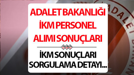 İKM sonuçları ne zaman, ayın kaçında açıklanacak Adalet Bakanlığı İKM başvuru sonuçları açıklanma tarihi