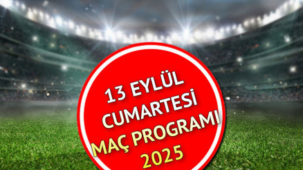 MAÇ PROGRAMI 13 EYLÜL 2025 - Cumartesi || Bu akşam kimin hangi takımın maçı var, saat kaçta Süper Lig, La Liga, 1. Lig maç saatleri