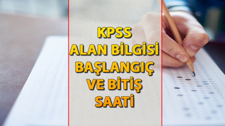 KPSS ALAN BİLGİSİ BAŞLANGIÇ VE BİTİŞ SAATİ 14 EYLÜL 2025 || 2025 KPSS Alan Bilgisi (İşletme, Muhasebe, İstatistik) sınavı saat kaçta başlayıp saat kaçta bitecek İşte detaylar...