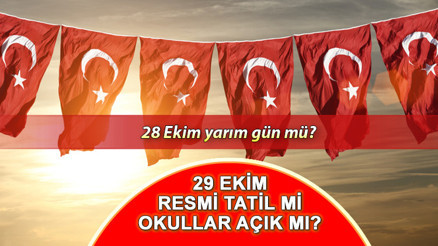 28 Ekim yarım gün mü, 29 Ekim resmi tatil mi 5 gün tatil fırsatı 27 ve 28 Ekim tam gün tatil olacak mı