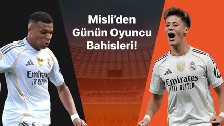 Mbappe’den 5 maçta 5 gol Arda Güler ilk 11’de başlayınca affetmiyor… İşte Misli’den günün oyuncu bahisleri