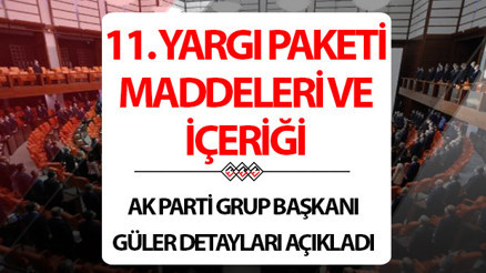 11. YARGI PAKETİ KAPSAMI, MADDELERİ VE İÇERİĞİ 2025 SON DAKİKA || Genel af çıkacak mı, af var mı Adalet Bakanlığı düğmeye bastı: 11. Yargı Paketi ne zaman çıkacak, içeriği nedir, Meclise geldi mi AK Parti Grup Başkanı Güler detayları duyurdu