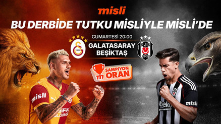 Süper Lig’de dev derbi: Galatasaray - Beşiktaş derbisinin tutkusu misliyle Misli’de