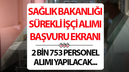 SAĞLIK BAKANLIĞI 2 BİN 753 İŞÇİ ALIMI BAŞVURULARI 2025 (YENİ): İŞKUR 2753 sürekli işçi alımı başvurusu nasıl yapılıyor Sağlık Bakanlığı işçi alımı başvuru ekranı SAĞLIK BAKANLIĞI 2 BİN 753 İŞÇİ ALIMI BAŞVURULARI 2025 (YENİ): İŞKUR 2753 sürekli işçi alımı başvurusu nasıl yapılıyor Sağlık Bakanlığı işçi alımı başvuru ekranı