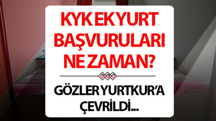 KYK EK YURT BAŞVURU TARİHİ 2025-2026 SON DURUM | KYK ek kontenjan yurt başvurusu başladı mı, ne zaman Artık yıl, yüksek lisans, yatay geçiş öğrencilerinin gözü kulağı bu duyuruda