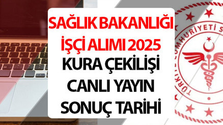 SAĞLIK BAKANLIĞI İŞÇİ ALIMI 2025 KURA ÇEKİLİŞİ CANLI YAYIN TARİHİ | Sağlık Bakanlığı 2 bin 764 işçi alımı kura sonuçları ne zaman açıklanacak İŞKUR temizlik görevlisi, güvenlik görevlisi, klinik destek elemanı Sağlık Bakanlığı işçi alımı kura çekimi saat kaçta SAĞLIK BAKANLIĞI İŞÇİ ALIMI 2025 KURA ÇEKİLİŞİ CANLI YAYIN TARİHİ | Sağlık Bakanlığı 2 bin 764 işçi alımı kura sonuçları ne zaman açıklanacak İŞKUR temizlik görevlisi, güvenlik görevlisi, klinik destek elemanı Sağlık Bakanlığı işçi alımı kura çekimi saat kaçta
