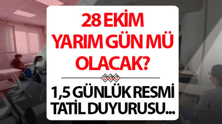 BUGÜN (28 EKİM SALI) YARIM GÜN MÜ Özel sektör 28-29 Ekim 1,5 gün mü tatil olacak, bugün öğleden sonra tatil mi, okul var mı Resmi tatil detayı BUGÜN (28 EKİM SALI) YARIM GÜN MÜ Özel sektör 28-29 Ekim 1,5 gün mü tatil olacak, bugün öğleden sonra tatil mi, okul var mı Resmi tatil detayı