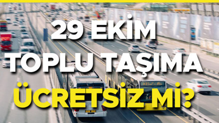 29 EKİM OTOBÜSLER ÜCRETSİZ Mİ 2025 || 29 Ekim toplu taşıma ücretsiz mi, bedava mı İstanbul, İzmir, Ankara... 29 Ekim İETT, Metro, Marmaray, Metrobüs bedava mı Toplu taşıma ücret tarifesi detayı...