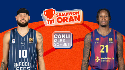 Anadolu Efes, EuroLeaguede Barcelonayı ağırlıyor Maçın heyecanı canlı yayın, canlı sohbet ve Şampiyon Oranlar ile Mislide