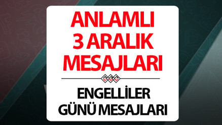 3 Aralık Dünya Engelliler Günü mesajları ve sözleri 2025 | Resimli, uzun, kısa, farkındalık yaratan anlamlı Engelliler Günü ile ilgili sözler