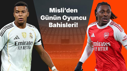 Real Madrid’in golcüsü Mbappe Arsenal’de Eze son maçlarda attığı gollerle dikkat çekiyor… İşte Misli’den günün oyuncu bahisleri