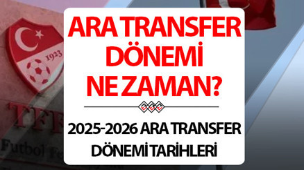 Ara transfer dönemi ne zaman başlıyor ve bitiyor TFF 2025-2026 ara transfer dönemi tarihleri