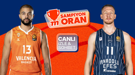 Anadolu Efes, EuroLeaguede Valencia Basket karşısında Maçın heyecanı canlı yayın, canlı sohbet ve Şampiyon Oranlar ile Mislide