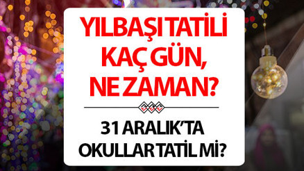 YILBAŞI TATİLİ TARİHİ VE GÜNLERİ LİSTESİ 2026 || 31 Aralık tatil mi, okul var mı, yarım gün mü 1 Ocak resmi tatil mi, yılbaşı tatili kaç gün, ne zaman İşte yılbaşı tatil takvimi