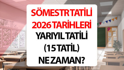 SÖMESTR (YARIYIL-15 TATİL) TATİLİ DETAYLI MEB TAKVİMİ 2025 - 2026 TARİHLERİ || Bu yıl 15 tatil ve 2. ara tatil ne zaman 2026 Okullar ne zaman kapanacak, yaz tatili ne zaman