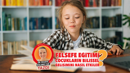 Felsefe eğitimi çocukların bilişsel gelişimini nasıl etkiler