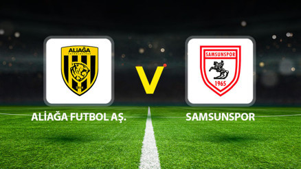 Aliağa Futbol A.Ş. Samsunspor maçı ne zaman saat kaçta hangi kanalda