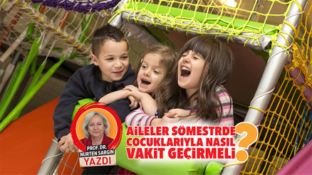 Aileler sömestrde çocuklarıyla nasıl vakit geçirmeli