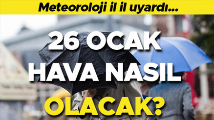 HAVA DURUMU 26 OCAK 2026 PAZARTESİ TAHMİNLERİ || Bugün hava nasıl olacak, yağmur ve kar var mı Sarı kodlu uyarı İl il Meteoroloji hava durumu raporu