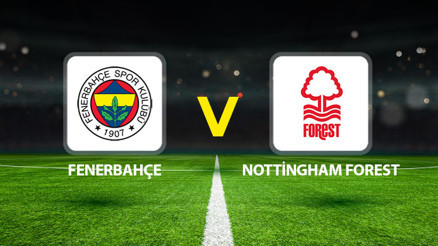Fenerbahçenin Avrupa maçı ne zaman, hangi tarihte Fenerbahçe Nottingham Forest maçı ne zaman oynanacak