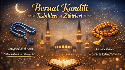 BERAT KANDİLİ TESİHLERİ VE ÇEKİLECEK ZİKİRLER 2026 DİYANET: Berat gecesinde çekilecek tesbihler ve zikirler hangileri Berat kandili gecesi hangi tesbihler çekilir