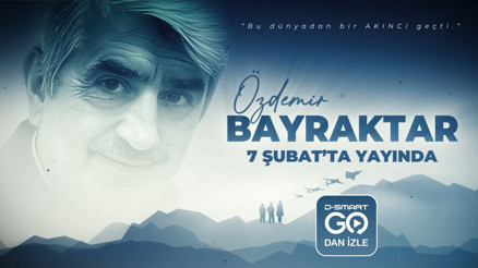 Özdemir Bayraktar belgeseli D-Smart GOda