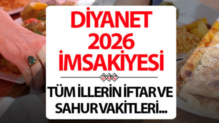 İMSAKİYE 2026 RAMAZAN: İstanbul, Ankara, İzmir, Adana, Bursa ve 81 ilin iftar ve sahur vakitleri