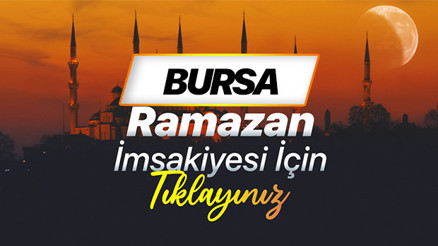 BURSA İFTAR SAATİ VE SAHUR VAKTİ- DİYANET RAMAZAN İMSAKİYESİ 2026 | Bursada iftar saat kaçta, iftar ne zaman Bursa iftar ve imsak vakti Diyanet bilgileri