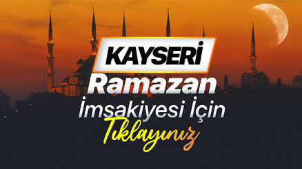 KAYSERİ RAMAZAN İMSAKİYESİ (DİYANET) | Kayseri Sahur (imsak) saati ve iftar vakti 2026 İmsakiyesi KAYSERİ RAMAZAN İMSAKİYESİ (DİYANET) | Kayseri Sahur (imsak) saati ve iftar vakti 2026 İmsakiyesi