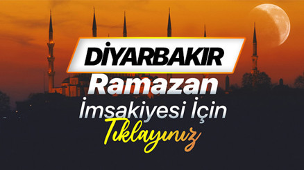 DİYARBAKIR 2026 RAMAZAN İMSAKİYESİ (DİYANET) | Diyarbakır sahur (imsak) saati ve iftar vakti 2026 İmsakiyesi