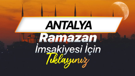 ANTALYA İMSAKİYE 2026 (DİYANET) | Antalya ilk sahur (imsak) ne zaman, iftar saat kaçta Ramazan imsakiyesi 2026