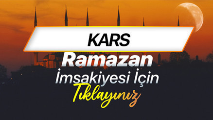 KARS İMSAKİYE 2026 (DİYANET) | Kars sahur (imsak) ne zaman, iftar saat kaçta Ramazan imsakiye 2026