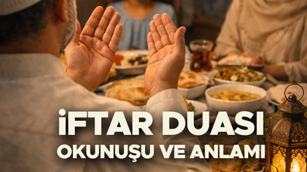 İftar Duası Anlamı Arapça Okunuşu ve Yazılışı (Diyanet) - İftarda oruç açarken okunacak dualar nelerdir İftar Duası Türkçe Okunuşu ve Anlamı