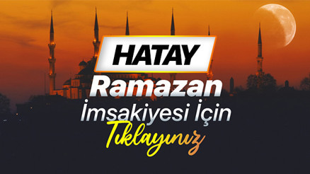 HATAY İMSAKİYE 2026 || Hatayda iftar ne zaman, saat kaçta Diyanet 2026 Hatay sahur ve iftar vakti saatleri
