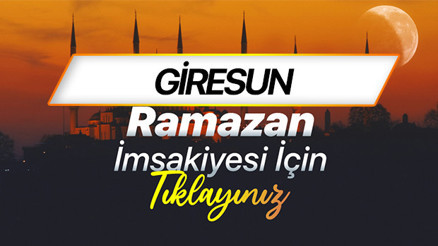 GİRESUN İFTAR SAATİ VE SAHUR VAKTİ - RAMAZAN İMSAKİYESİ 2026 DİYANET || Giresunda sahur (imsak) ne zaman Diyanet 2026 Giresun iftar vakti saatleri