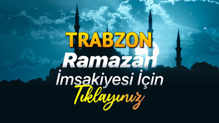 TRABZON İFTAR SAATİ VE SAHUR VAKTİ- DİYANET RAMAZAN İMSAKİYESİ 2026 || Trabzonda bugün iftar saat kaçta Trabzonda sahur (imsak) ne zaman, saat kaçta