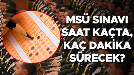MSÜ SINAVI BAŞLANGIÇ VE BİTİŞ SAATİ 2026 || MSÜ sınavı ne zaman, saat kaçta başlayıp, kaçta bitecek, en erken ne zaman çıkılır Milli Savunma Üniversitesi sınavı kaç soru, kaç dk sürüyor