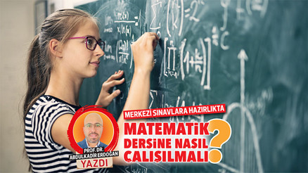 Merkezi sınavlara hazırlıkta matematik dersine nasıl çalışılmalı