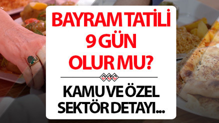 Ramazan Bayramı tatil günleri ve süresi 2026 | Bayram tatili kaç gün, 9 gün olur mu, ne zaman başlar Kamu ve özel sektörde Ramazan Bayramı tatili kaç gün olacak, ne zaman başlayacak Resmi tatil takvimi