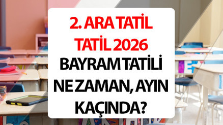 MEB 2. ARA TATİL 2026 BİTİŞ TARİHİ VE SÜRESİ - TATİL TAKVİMİ GÜNLERİ || Okullarda Mart ikinci ara tatil ne zaman bitiyor 2026, kaç gün, Ramazan Bayramı 2026 bayram tatili ile birleşiyor mu MEB 2. ARA TATİL 2026 BİTİŞ TARİHİ VE SÜRESİ - TATİL TAKVİMİ GÜNLERİ || Okullarda Mart ikinci ara tatil ne zaman bitiyor 2026, kaç gün, Ramazan Bayramı 2026 bayram tatili ile birleşiyor mu