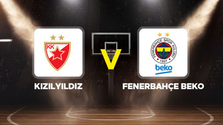 CANLI || Kızılyıldız - Fenerbahçe Beko maçı ne zaman, saat kaçta, hangi kanalda (EuroLeague 31. hafta)
