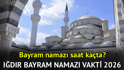 IĞDIR BAYRAM NAMAZI SAATİ VAKTİ 2026 DİYANET || Iğdır’da Ramazan bayram namazı ne zaman, saat kaçta kılınacak Iğdır Ramazan Bayramı namaz saati 2026