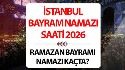 İSTANBUL BAYRAM NAMAZI SAATİ VAKTİ 2026 DİYANET || 20 Mart İstanbulda Ramazan Bayramı namazı kaçta kılınacak, ne zaman sela okunur İstanbul bayram namazı saati (vakti) 2026