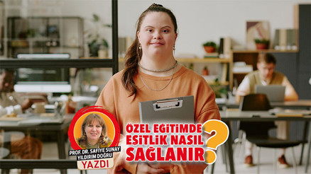 Özel eğitimde eşitlik nasıl sağlanır